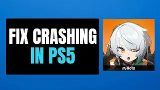 How to Fix Zenless Zone Zero Crashing In PS5