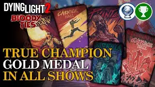 True Champion – All Gold Medals in Carnage Hall – Dying Light 2