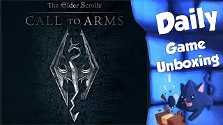 The Elder Scrolls: Call to Arms - Daily Game Unboxing