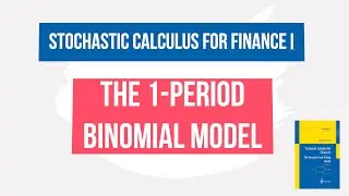 1.1 The Binomial Model - Stochastic Calculus for Finance I