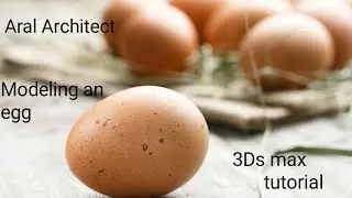 3ds max tutorial 2024 : how to model an egg in 3ds max
