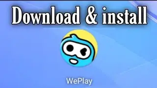 Cara Download & instal WePlay + atasi tidak bisa instal weplay