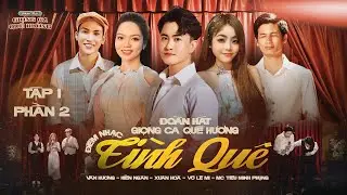 [TẬP1 P2] ĐOÀN HÁT GIỌNG CA QUÊ HƯƠNG I VĂN HƯƠNG, HIỀN NGÂN, XUÂN HÒA, TIÊU MINH PHỤNG, VÕ LÊ MI