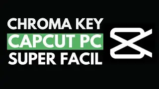 Como hacer chroma key en capcut pc 😱😱 | SUPER FÁCIL