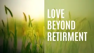 Love Beyond Retirement Unveiling Romance in Golden Years