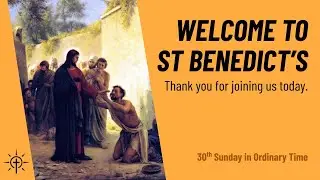 Thirtieth Sunday in Ordinary Time - St Benedict's, Melbourne. Welcome!