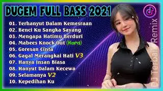 DUGEM FULL BASS TERBARU 2021 -- DJ TERHANYUT DALAM KEMESRAAN X BENCI KU SANGKA SAYANG [ NEW ]