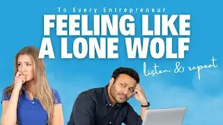 Solopreneurs, Lone Wolfs! | A Motivational Message for Entrepreneurs
