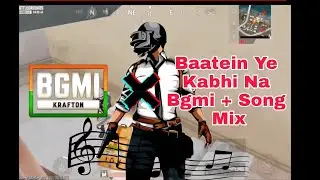 Baatein Ye Kabhi Na // Bgmi + Song Mix // The X Gaming