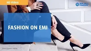 Fashion on EMI | Bajaj Finserv EMI Network | EMI Without A Credit Card