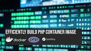DevOps QTips #4 - Efficiently build PHP Container Image