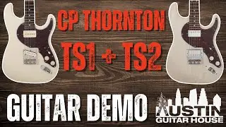 The Ultimate Strat/Tele Hybrid! | CP Thornton TS1 & TS2 Demo