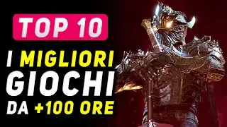 I MIGLIORI GIOCHI DA +100 ORE