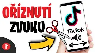 Jak OŘÍZNOUT HUDBU ve VIDEU na TikToku | Návod | TikTok / MOBIL