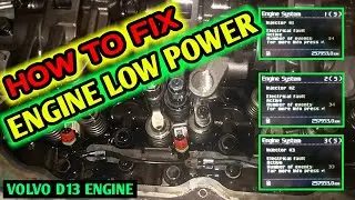 HOW TO FIX VOLVO D13 ENGINE PROBLEMS || Engine Low Power & Injector Problems