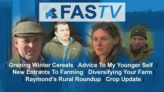 FAS TV:Ep7-Farm Diversification, Grazing Winter Cereals, New Entrant Farmers & Advice To Past Selves