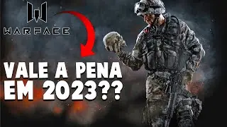WARFACE VALE A PENA 2023??? (Opinião sincera!)