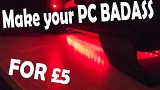 Make your PC look Awesome for £5!
