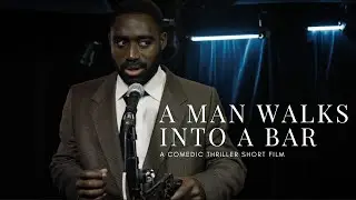 A Man Walks Into A Bar! - A comedic thriller short film