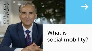 What is social mobility? Why does social mobility matter to us at Eversheds Sutherland?