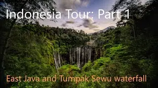 Indonesia Tour - Part 1: Travelling to East Java and Tumpak Sewu Waterfall