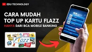 Cara Top Up Saldo Flazz BCA di Mobile Banking BCA | Isi Saldo Kartu Flazz di BCA - EDU TECHNOLOGY