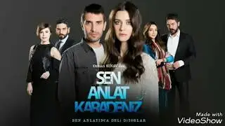 sen anlat karedeniz 10  bolumde çalan şarkı  (kisir)
