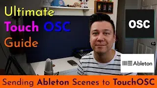 Sending Ableton Selected Scenes to TouchOSC (Ultimate Guide to TouchOSC)