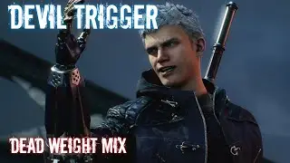 Devil May Cry 5 - Devil Trigger (Dead Weight Mix)