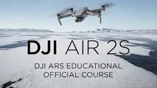 DJI Air 2S - DJI ARS Educational Official Course DJI Air 2S