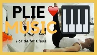 PLIÉ  1 (Ballet music) -  [Music for Ballet Class]