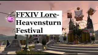 FFXIV Lore- Heavensturn Festival
