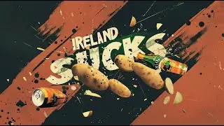 I'm Not Racist, I Just Hate Ireland