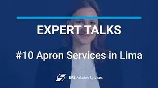 #10 Expert Talk: Apron Services in Lima