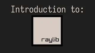 An Introduction to Raylib