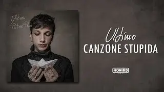 ULTIMO - 02 - CANZONE STUPIDA