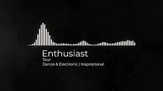 Enthusiast - Tours | Royalty-Free Music | No Copyright Music | Free Music Archive
