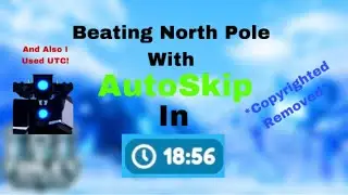 Beating NorthPole With Full AutoSkip In Only 18 Minutes! (Toilet Tower Defense) Roblox