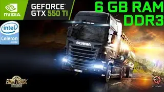 Euro Truck Simulator 2 - Gtx 550 Ti|Celeron g1610| 6GB Ram
