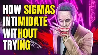Intimidating Nature Of Sigma Males