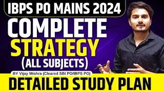 IBPS PO Mains Strategy 2024 | GA Sources | Daily Routine | Descriptive कैसे करें | Vijay Mishra