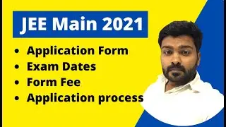 JEE Main 2021: Application Form |Registration |Exam Dates |Form fee