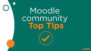 Moodle Version | Moodle Community Top Tips