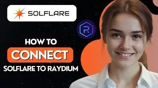 How To Connect Solflare Wallet To Raydium