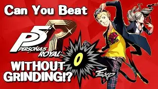 Can You Beat Persona 5 Royal Without Grinding?[Low Level Run]