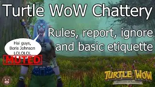 Turtle WoW Chattery - rules, report, ignore and basic etiquette