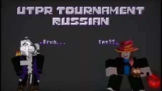 | UTPR TOURNAMENT RUSSIAN | Bruh... really??? |