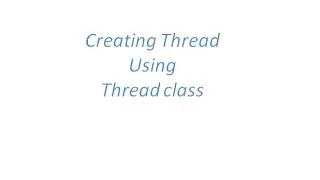 Create Thread by using Thread class
