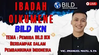 IBADAH OIKUMENE IKN - BILD INSTITUTE KALIMANTAN NUSANTARA