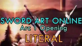 [PARODY] Sword Art Online Opening 1 Literal